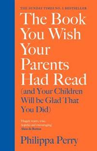The book you wish your parents had read (and your children will be glad that you did)