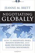 Negotiating Globally - How to negotiate deals, resolve disputes, and make decisions across cultural borders