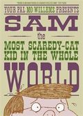 Sam, the Most Scaredy-cat Kid in the Whole World