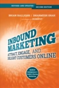Inbound Marketing : Attract, Engage, and Delight Customers Online