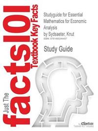 Studyguide for Essential Mathematics for Economic Analysis by Sydsaeter, Knut, ISBN 9780273760689