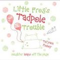 Little Frog's Tadpole Trouble