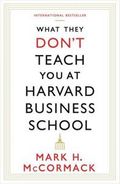 What They Don't Teach You At Harvard Business School