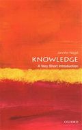 Knowledge: A Very Short Introduction