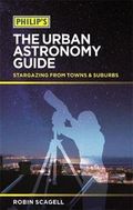 Philip's The Urban Astronomy Guide