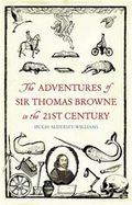 The Adventures of Sir Thomas Browne in the 21st Century