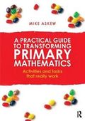 A Practical Guide to Transforming Primary Mathematics