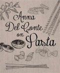 Anna Del Conte On Pasta