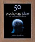 50 psychology ideas you really need to know
