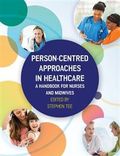 Person-centred Approaches in Healthcare: A handbook for nurses and midwives