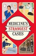 Medicine's Strangest Cases