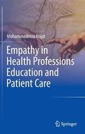 Empathy in Health Professions Education and Patient Care