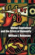 Global Capitalism and the Crisis of Humanity