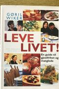 Leve livet! En guide i gjestfrihet og matgled…