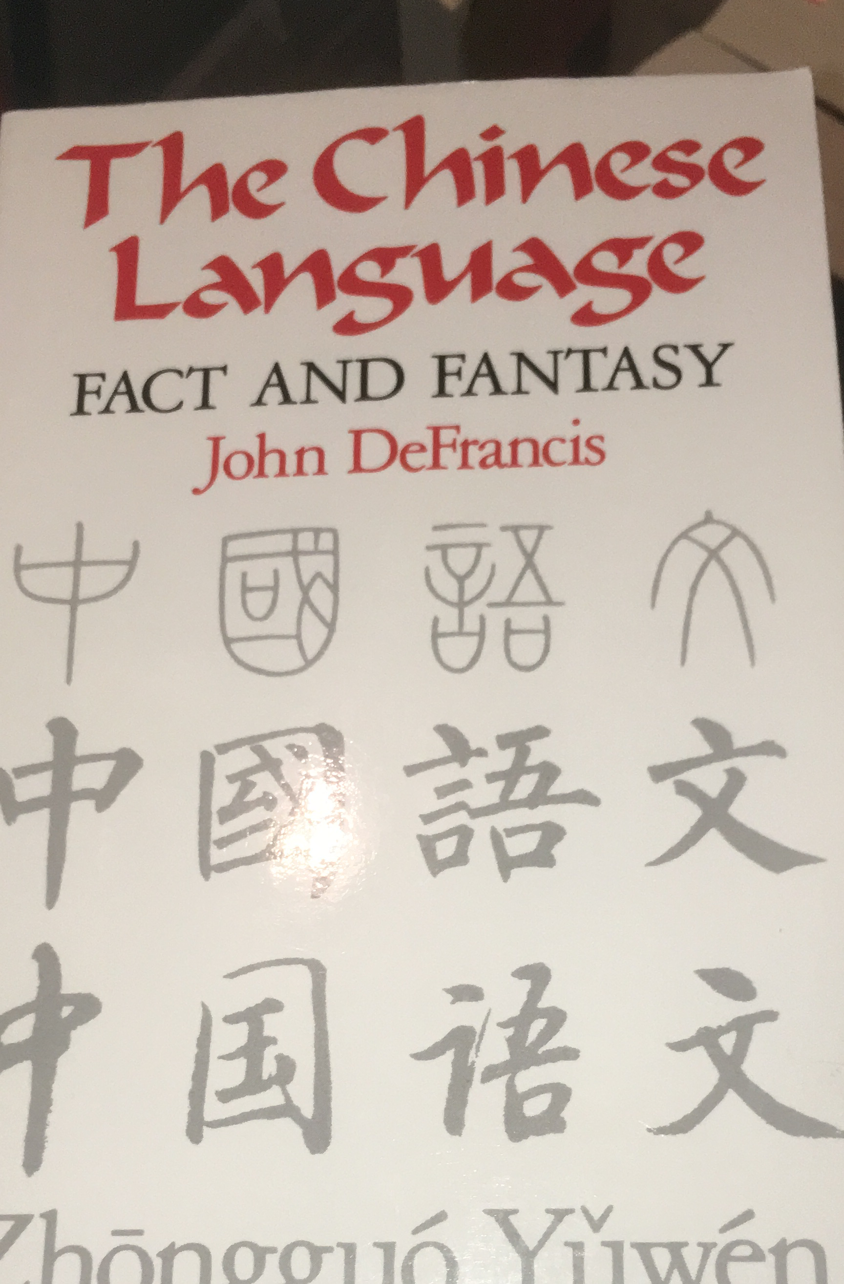 The Chinese Language. Fact and Fantasy