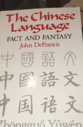 The Chinese Language. Fact and Fantasy