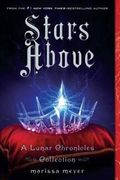 STARS ABOVE A LUNAR CHRONICLES COL