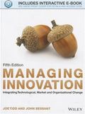 Managing Innovation: Integrating Technological, Market and Organizational Change