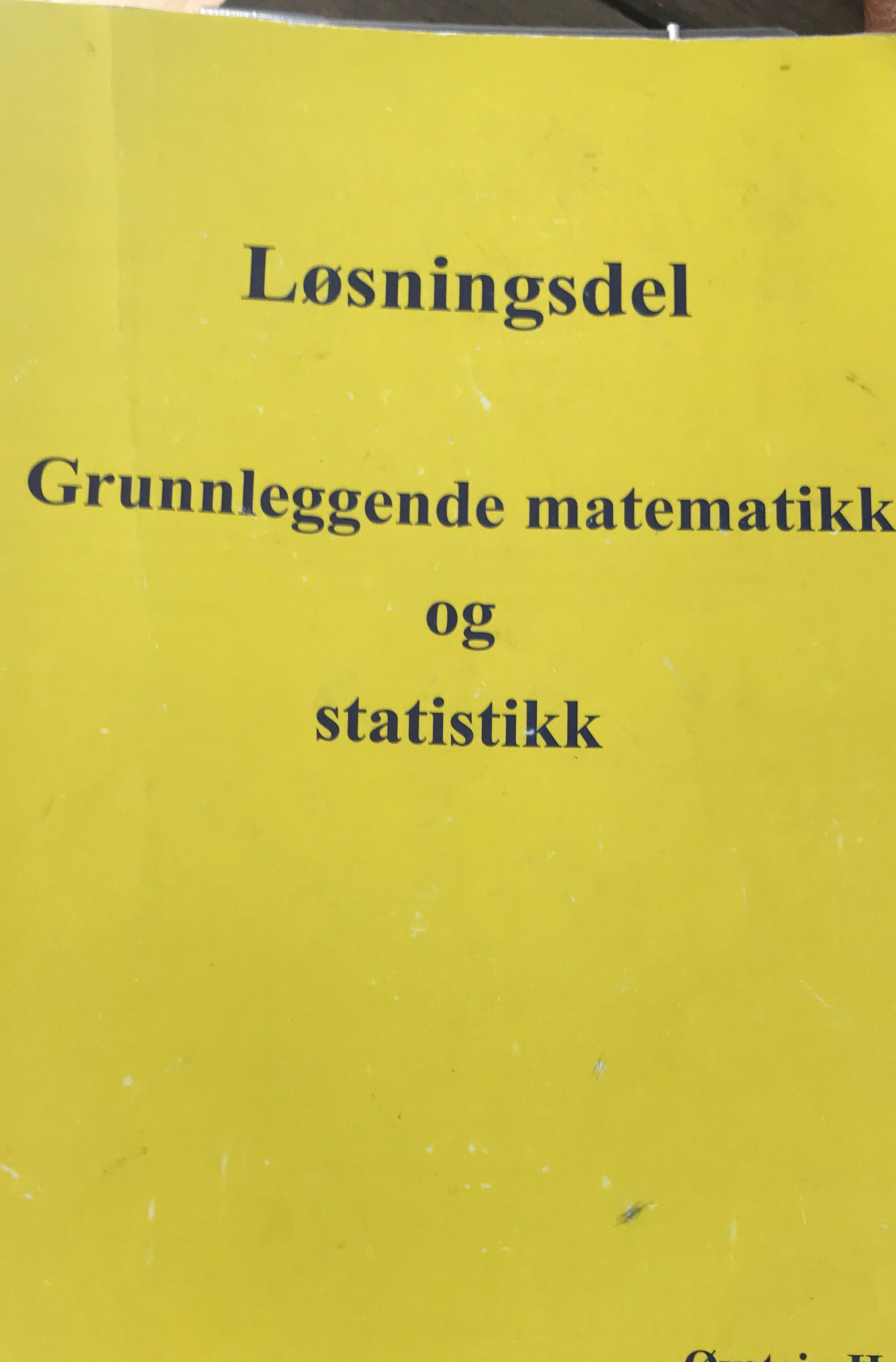 Løsningsdel Grunleggende matenatikk og statis…