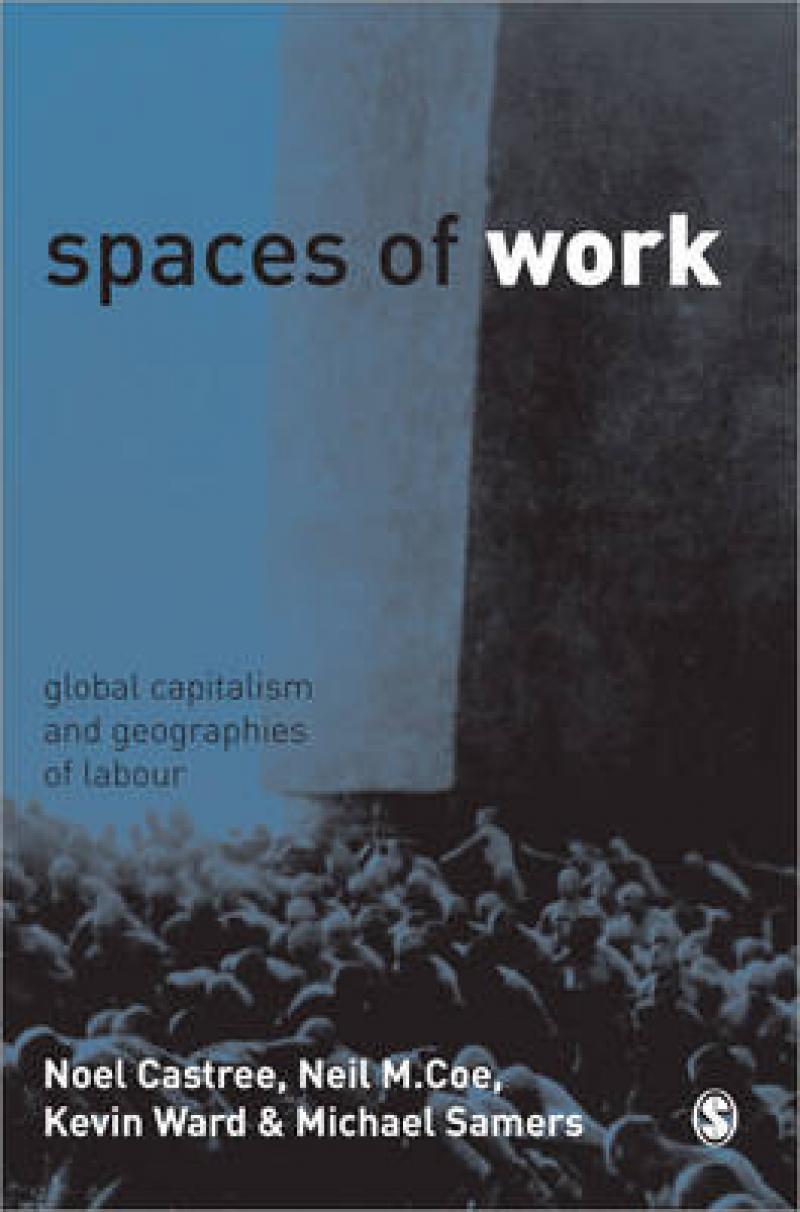 Spaces of work: global capitalism and geographies of labour
