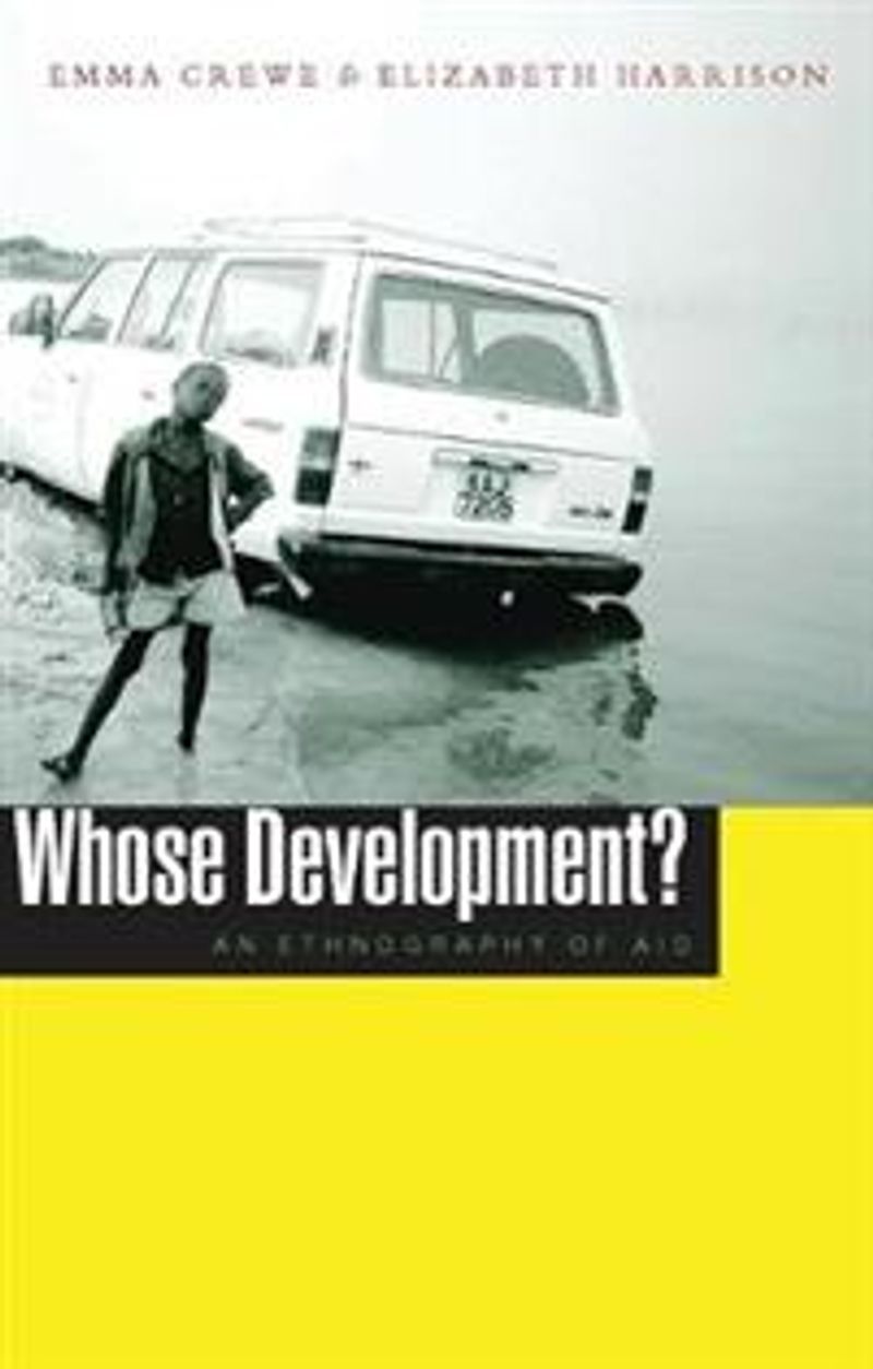Whose development?: an ethnography of aid