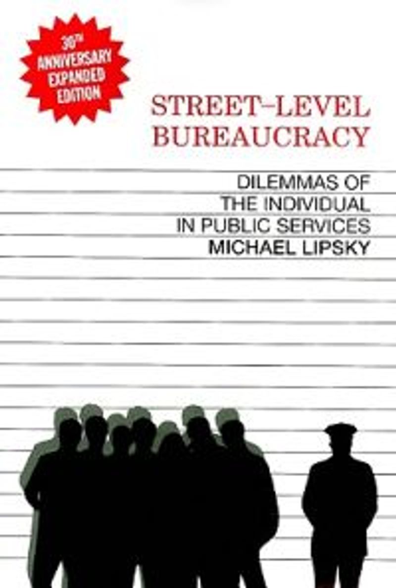 Street-Level Bureaucracy: Dilemmas of the Individual in Public Service