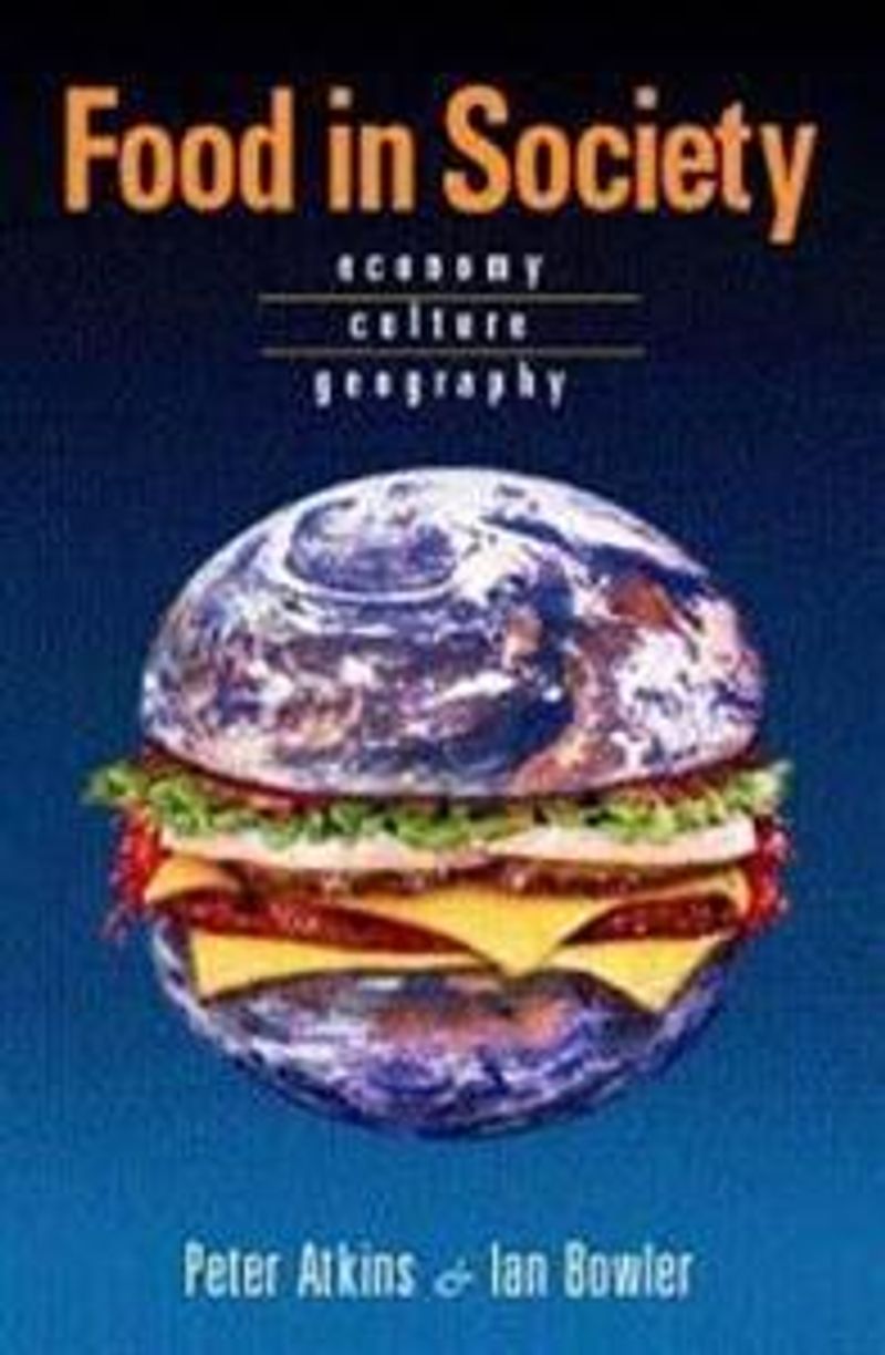 Food in Society: Economy, Culture, Geography