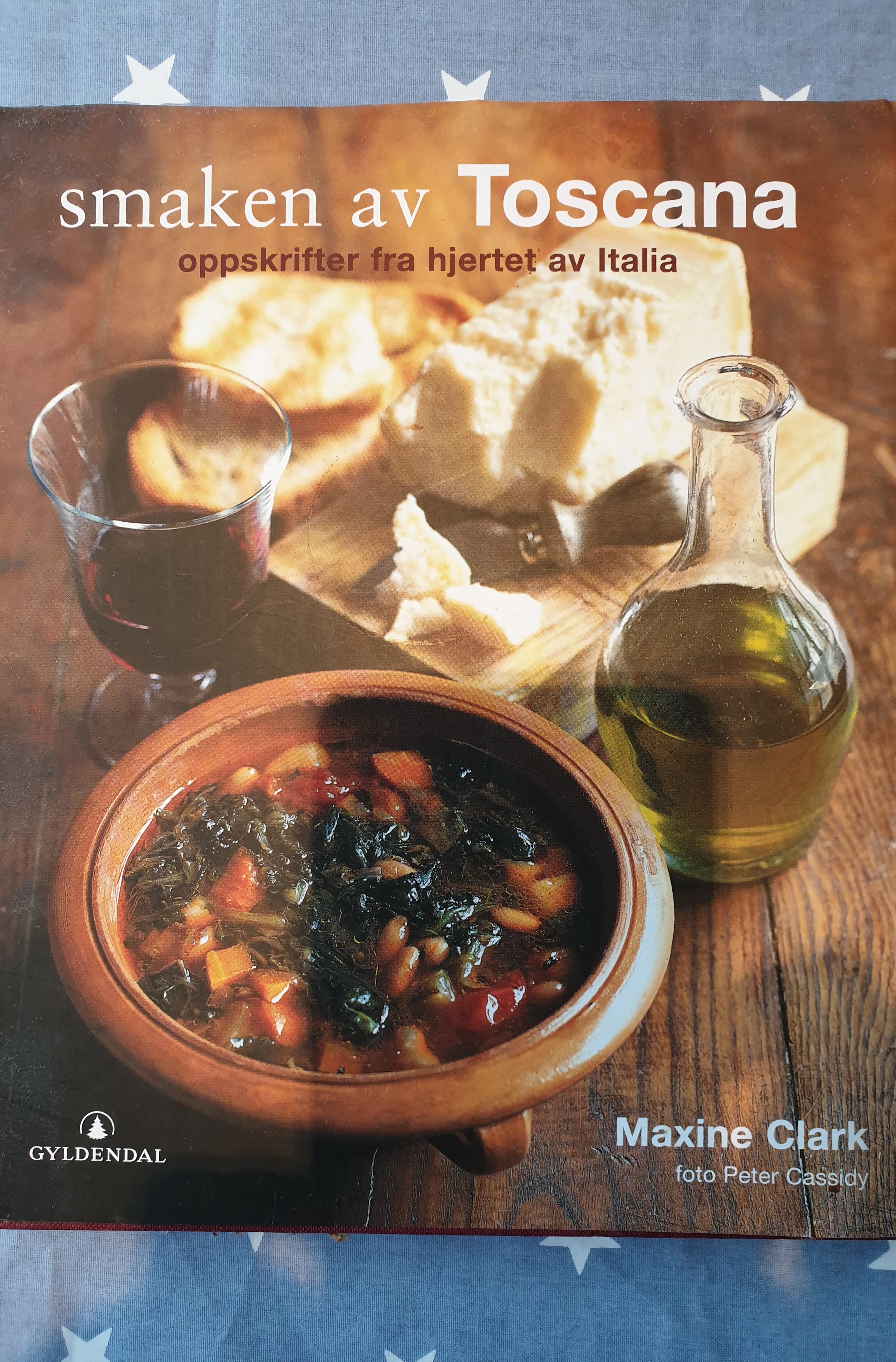Smaken av Toscana - oppskrifter fra hjertet av Italia