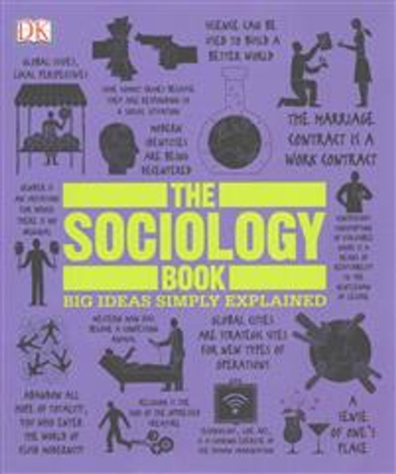 The Sociology Book. Big ideas simply explained.