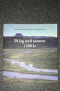 På lag med naturen i 100 år