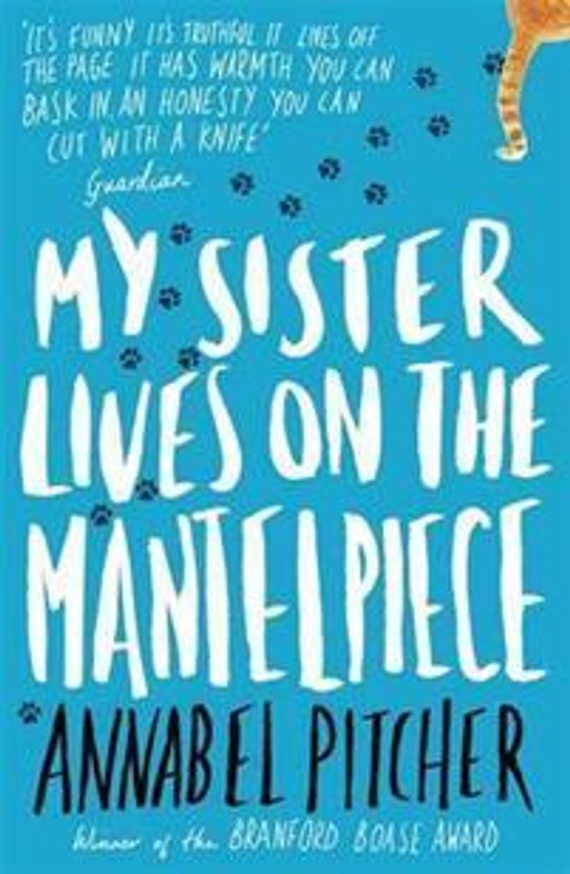 My sister lives on the mantelpice