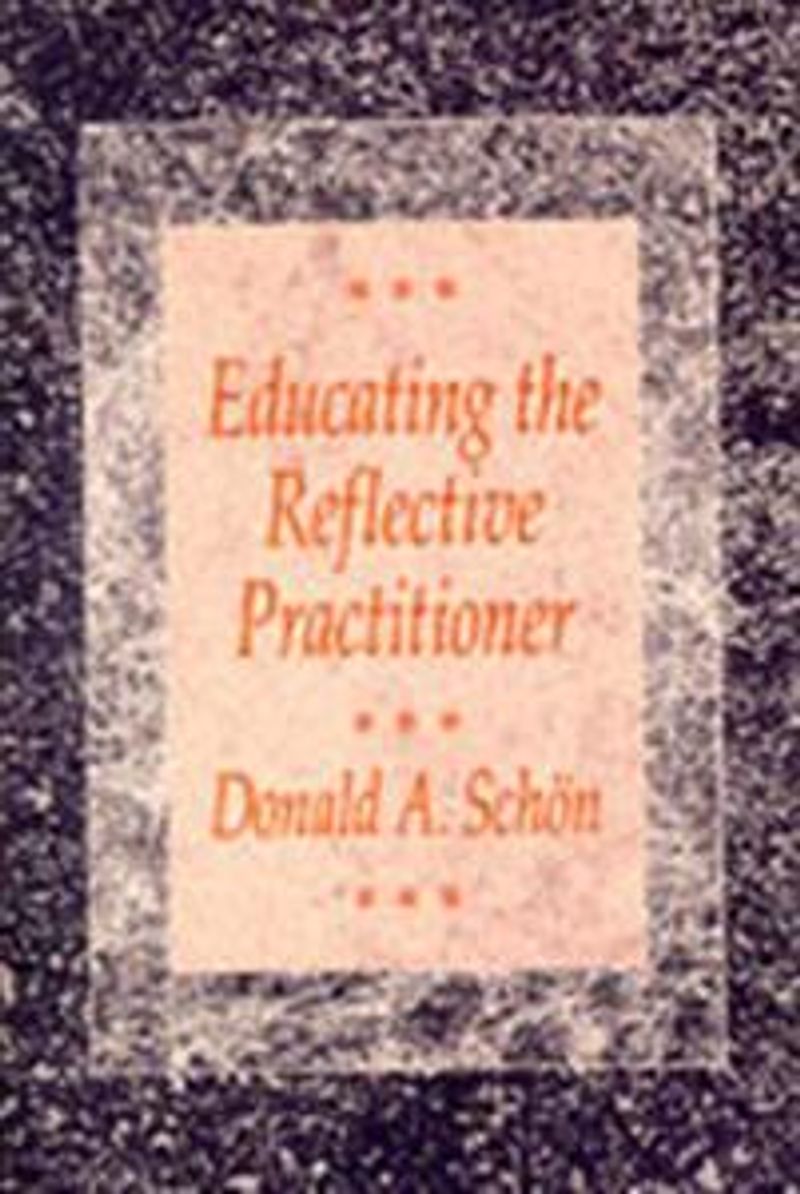 Educating the reflective practitioner