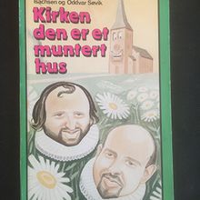 Kirken den er et muntert hus