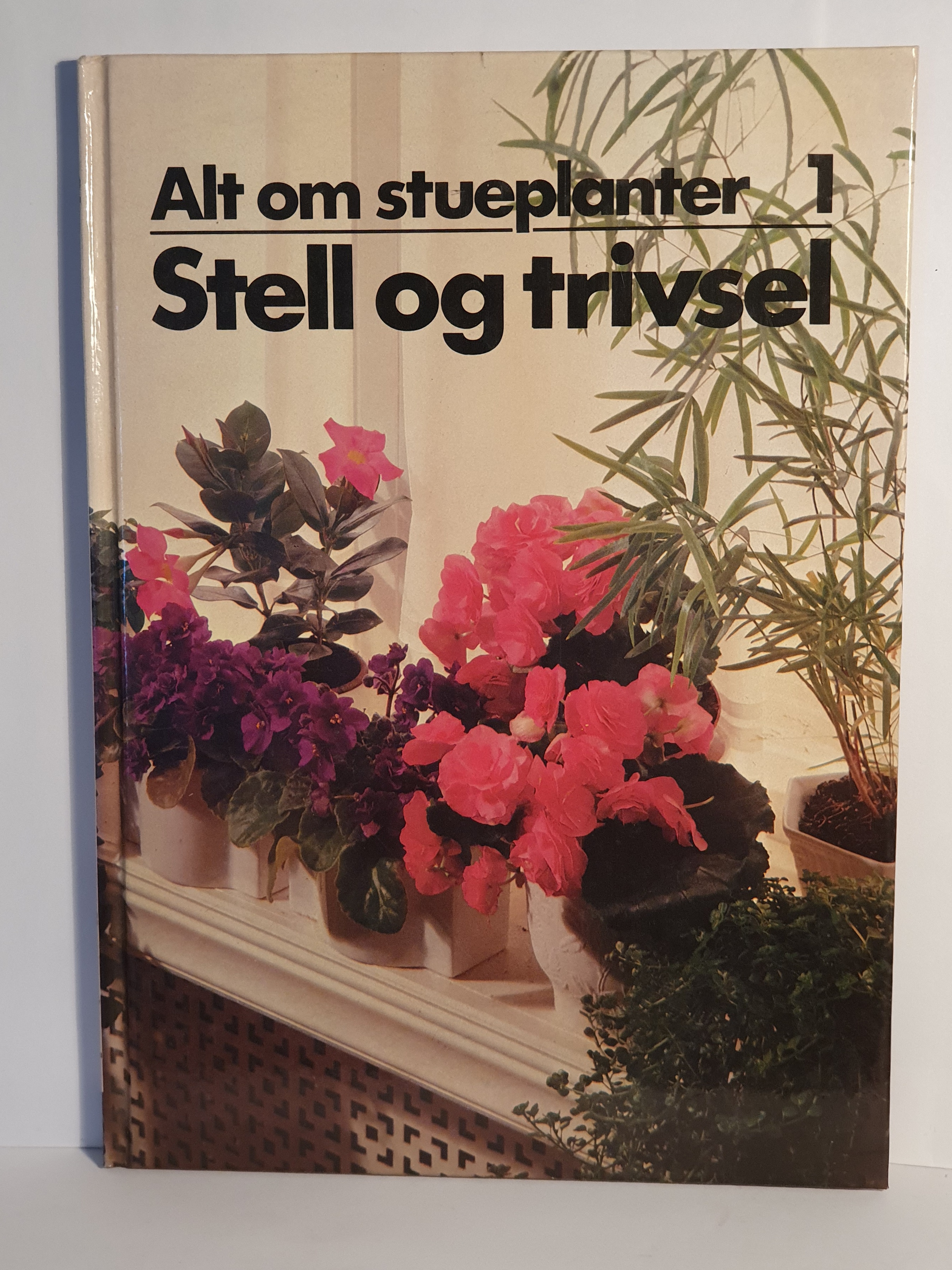 Alt om stueplanter 1 - Stell og trivsel