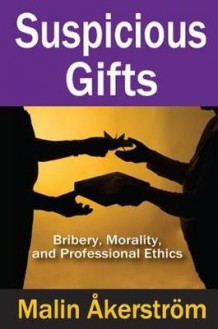 Suspicious Gifts Bribery, Morality and Professional Ethics