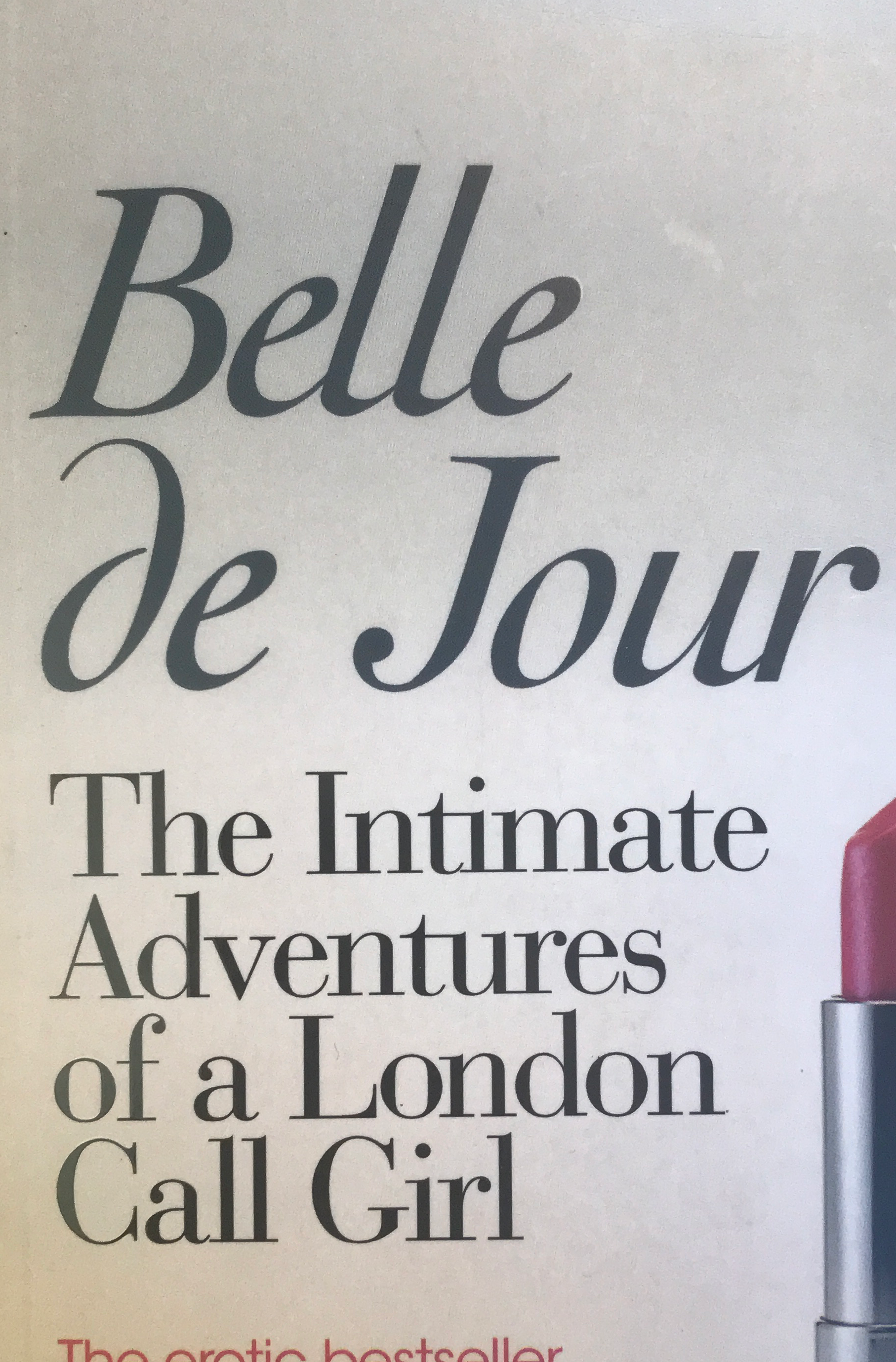 Belle De Jour: The Intimate Adventures of a L…