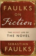 Faulks on fiction